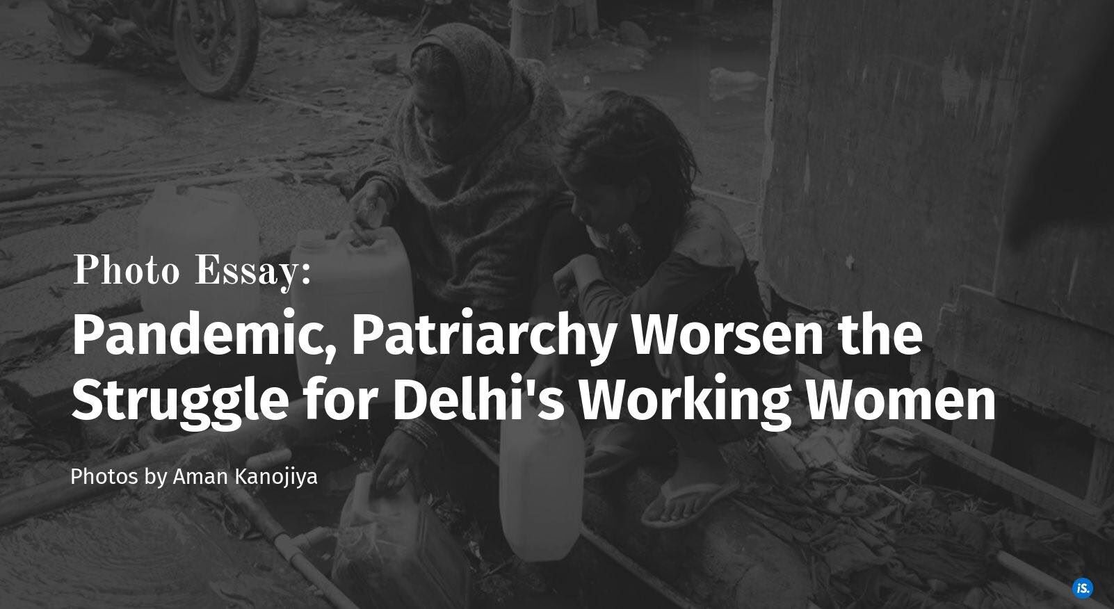 Pandemic worsen struggle for working women in Delhi