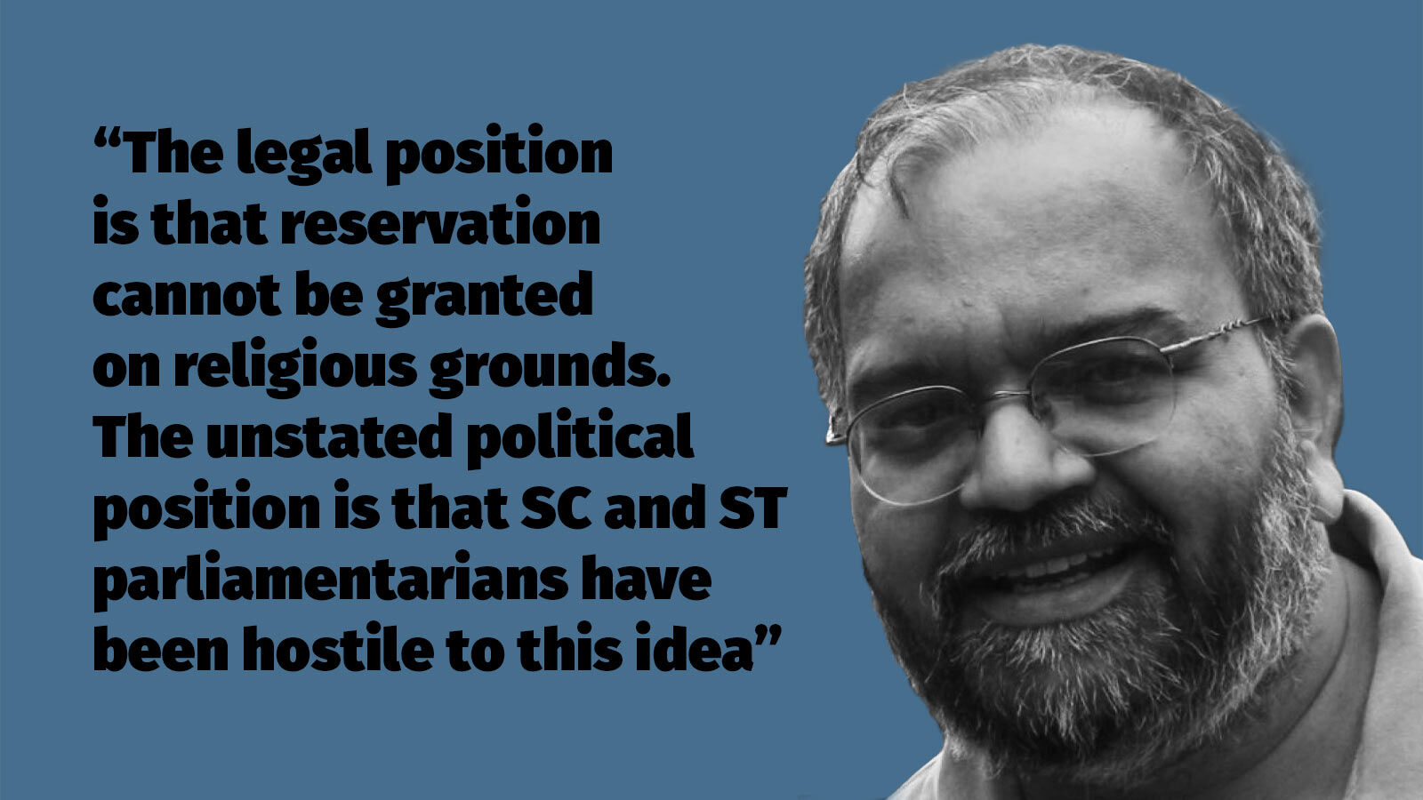 Dalit Christians, Muslims Must Not Be Denied Reservation Dalit Christians, Muslims Must Not Be Denied Reservation